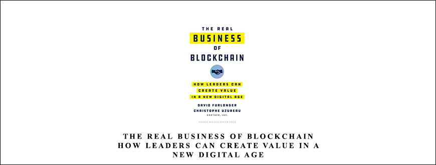 The Real Business of Blockchain: How Leaders Can Create Value in a New Digital Age taking at Whatstudy.com