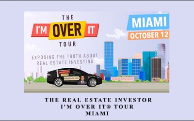 The Real Estate Investor: I’m Over It® Tour: Miami