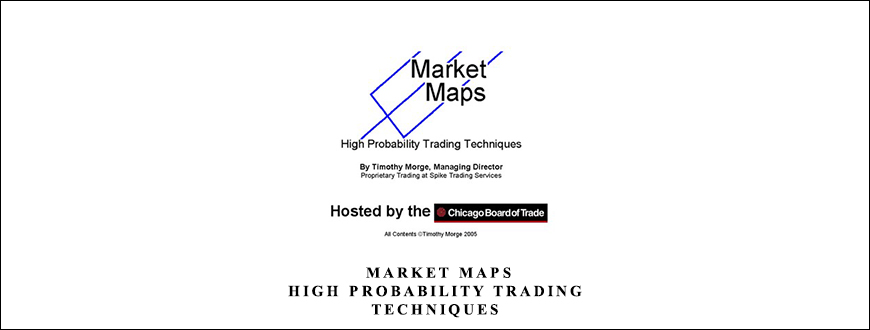 Timothy Morge – Market Maps. High Probability Trading Techniques taking at Whatstudy.com