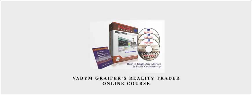 Vadym Graifer’s Reality Trader Online Course by Reality Trader
