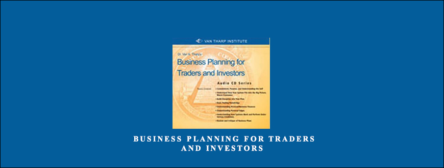 Van Tharp – Business Planning For Traders and Investors taking at Whatstudy.com