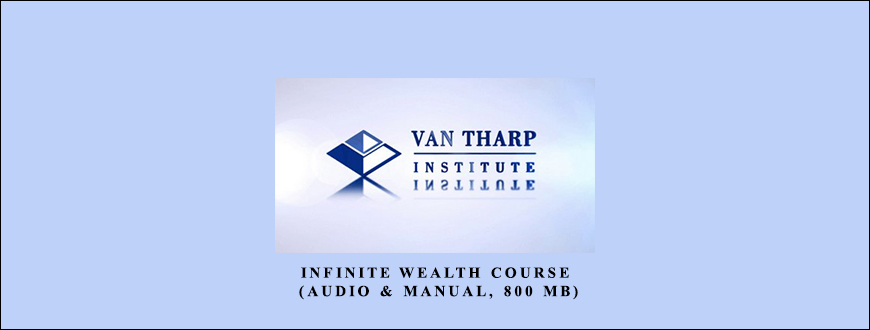 Van Tharp – Infinite Wealth Course (Audio & Manual