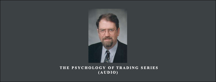 Van Tharp – The Psychology of Trading Series (Audio) taking at Whatstudy.com