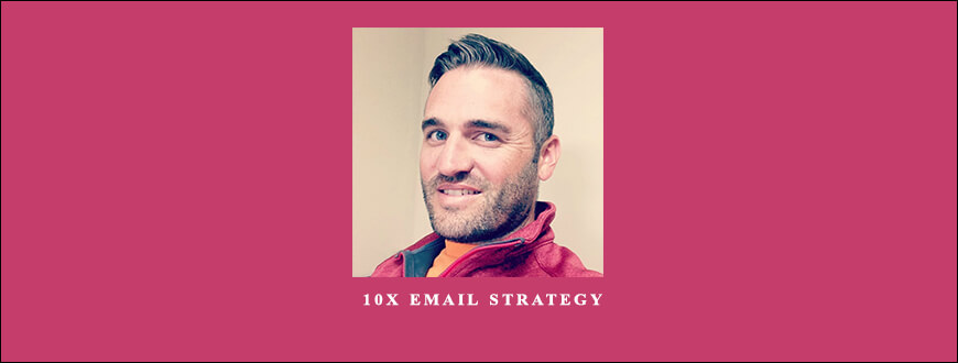 10X Email Strategy by Duston McGroarty taking at Whatstudy.com