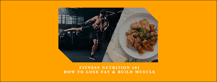 Bryan Guerra – Fitness Nutrition 101: How to Lose Fat & Build Muscle taking at Whatstudy.com