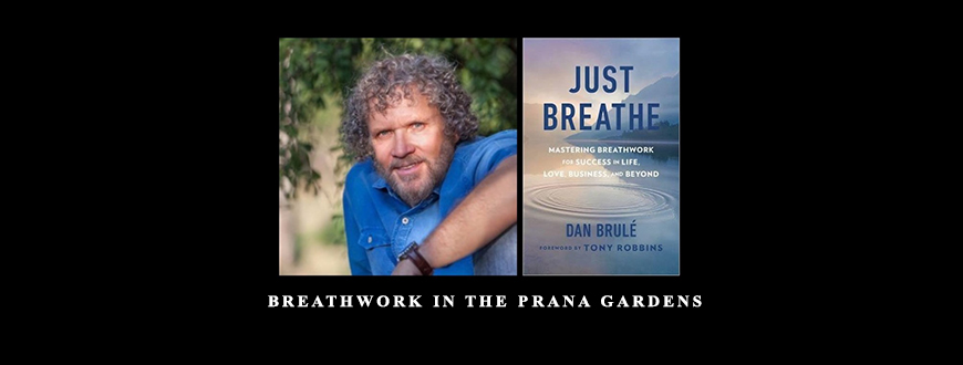 Dan Brule – Breathwork in the Prana Gardens taking at Whatstudy.com