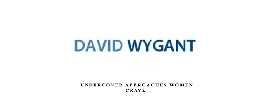 David Wygant – Undercover Approaches Women Crave taking at Whatstudy.com