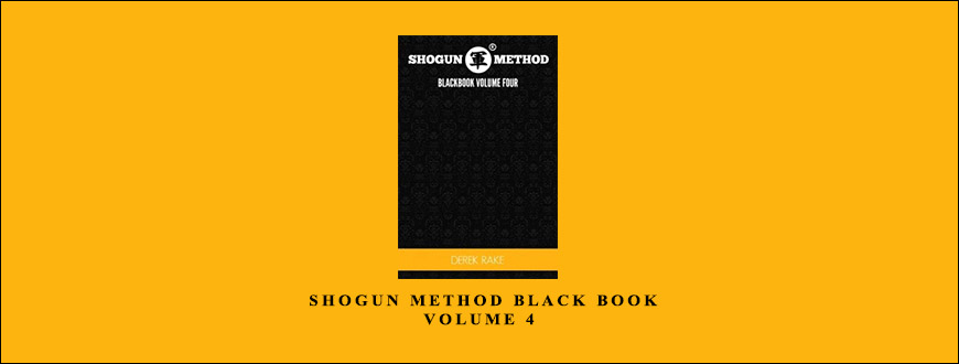 Derek Rake – Shogun Method Black Book Volume 4 taking at Whatstudy.com