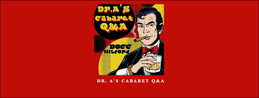 Docc Hilford – Dr. A’s Cabaret Q&A taking at Whatstudy.com