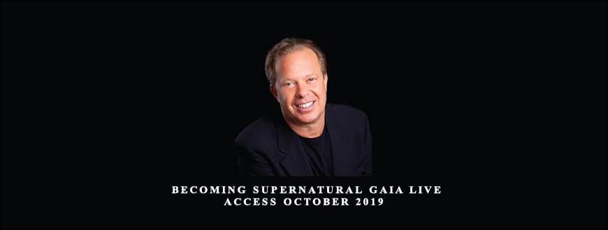 Dr. Joe Dispenza – Becoming Supernatural Gaia Live Access October 2019 taking at Whatstudy.com