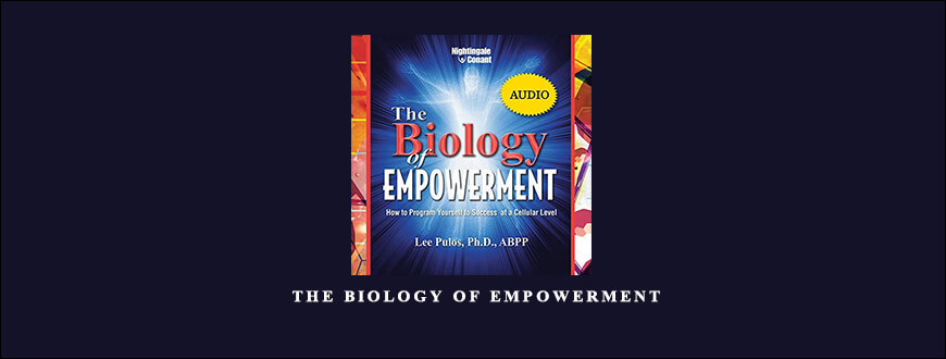Dr. Lee Pulos – The Biology of Empowerment taking at Whatstudy.com