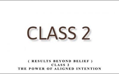 Class 2 The Power of Aligned Intention