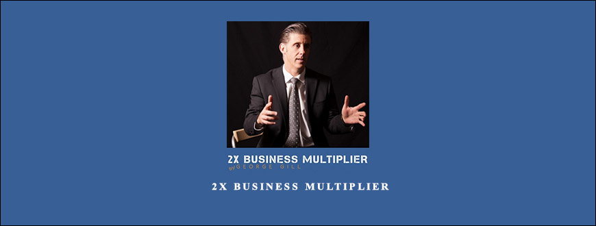 George Gill – 2X Business Multiplier taking at Whatstudy.com