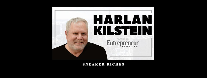 Harlan Kilstein – Sneaker Riches taking at Whatstudy.com