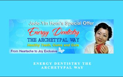 Energy Dentistry the Archetypal Way