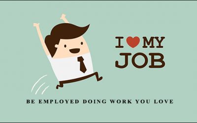 Be Employed Doing Work You Love