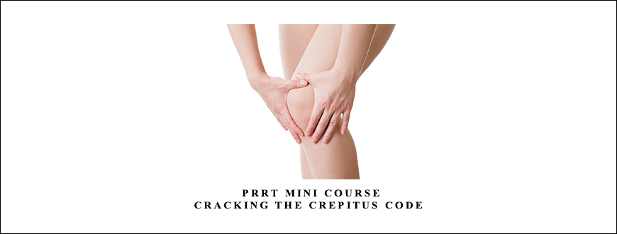John Iams – PRRT Mini Course – Cracking the Crepitus Code taking at Whatstudy.com
