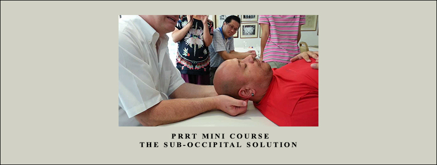 John Iams – PRRT Mini Course – The Sub-Occipital Solution taking at Whatstudy.com