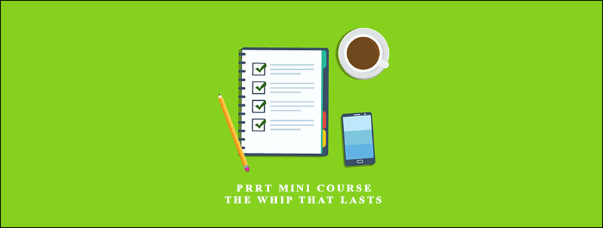 John Iams – PRRT Mini Course – The Whip That Lasts taking at Whatstudy.com