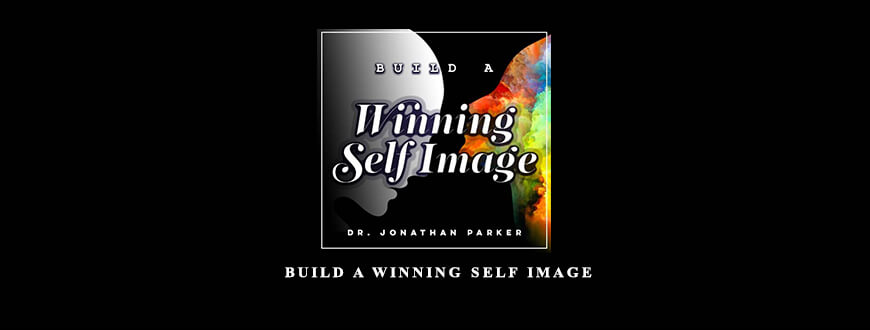 Jonathan Parker – Build a Winning Self Image taking at Whatstudy.com