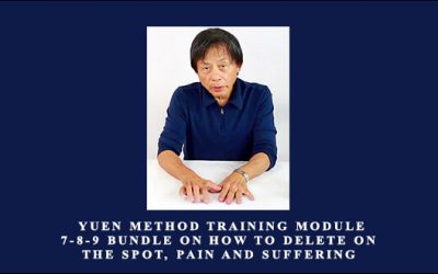 Yuen Method Training Module 7-8-9 Bundle on How to Delete on the Spot, Pain and Suffering by Kam Yuen