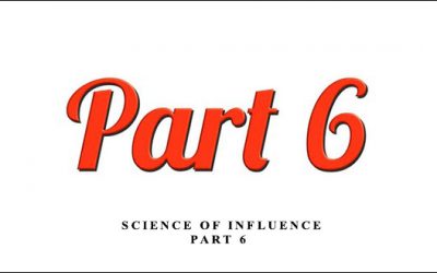 Science Of Influence – Part 6