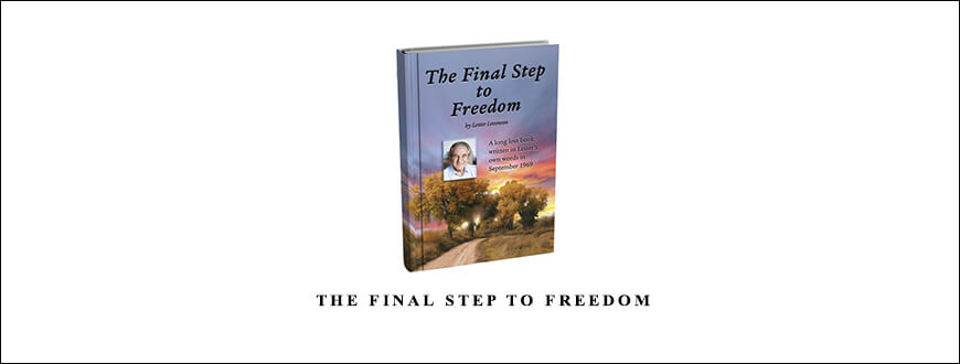 Lester Levenson – The Final Step to Freedom taking at Whatstudy.com