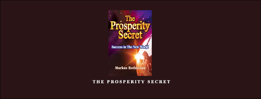 Markus Rothkranz – The Prosperity Secret taking at Whatstudy.com