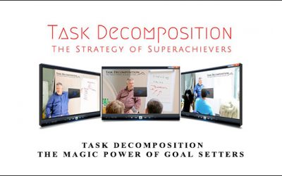 Task Decomposition – The Magic Power of Goal Setters