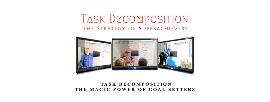 Michael Breen – Task Decomposition – The Magic Power of Goal Setters taking at Whatstudy.com
