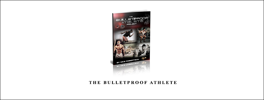 Mike Robertson – The Bulletproof Athlete taking at Whatstudy.com