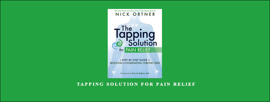 Nick Ortner – Tapping Solution for Pain Relief taking at Whatstudy.com