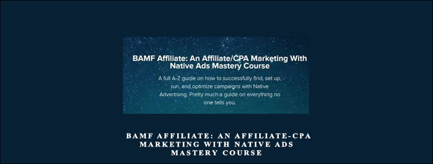 Omid Ghiam – BAMF Affiliate: An Affiliate-CPA Marketing With Native Ads Mastery Course taking at Whatstudy.com