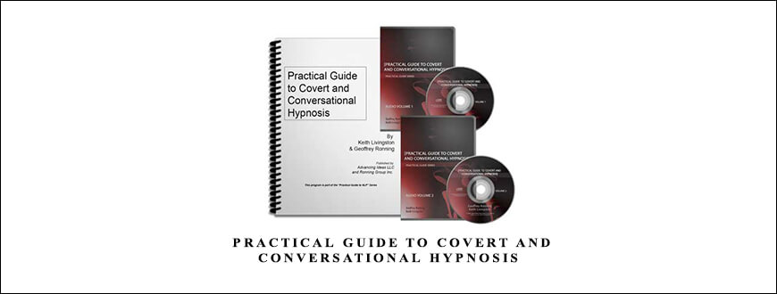 Practical Guide To Covert And Conversational Hypnosis by Keith Livingston taking at Whatstudy.com