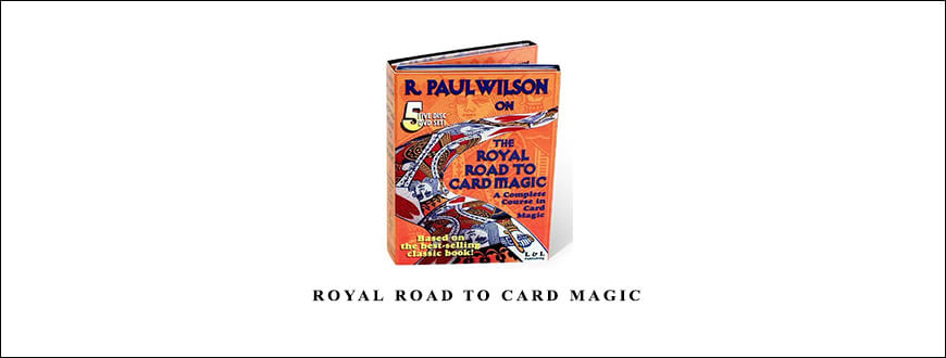 R. Paul Wilson – Royal Road to Card Magic taking at Whatstudy.com