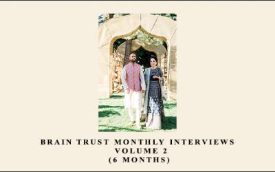 Brain Trust Monthly Interviews Volume 2 (6 Months)
