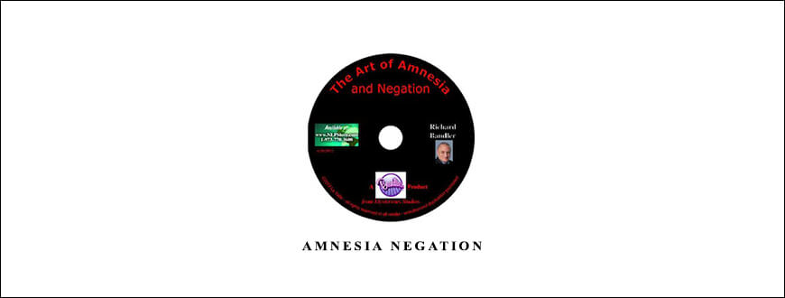 Richard Bandler – Amnesia Negation taking at Whatstudy.com