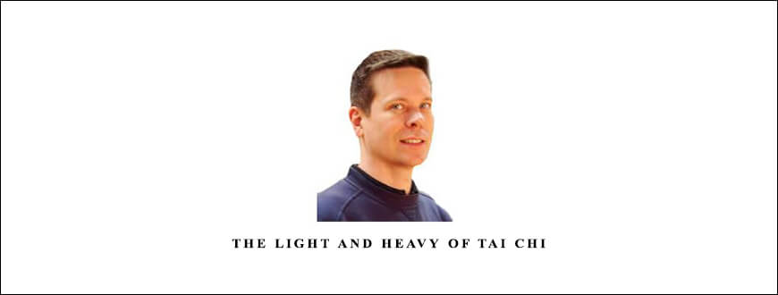 Richard Clear – The Light and Heavy of Tai Chi taking at Whatstudy.com