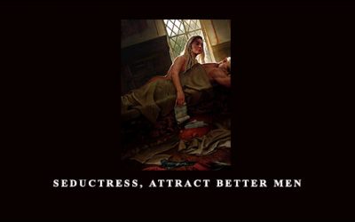 Seductress, Attract Better Men