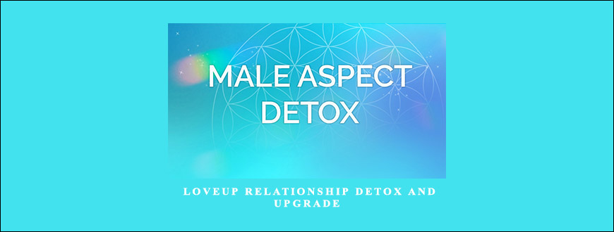 Suzanna Kennedy – LoveUp Relationship Detox and Upgrade taking at Whatstudy.com