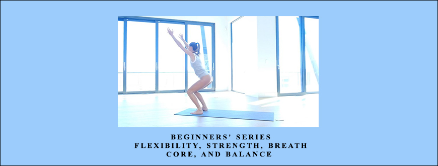 Tara Stiles – Beginners’ Series : Flexibility