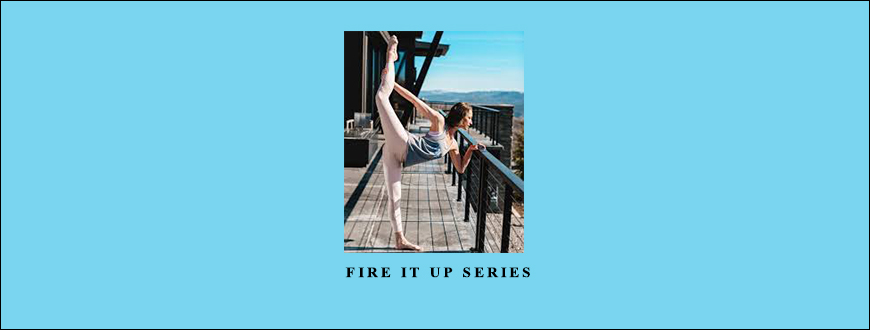 Tara Stiles – Fire It Up Series taking at Whatstudy.com