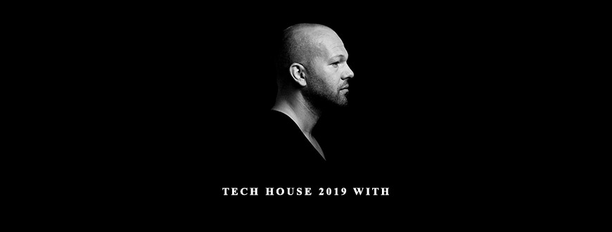 Tech House 2019 with Rene Amesz taking at Whatstudy.com