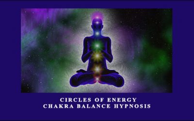 Circles of Energy – Chakra Balance Hypnosis