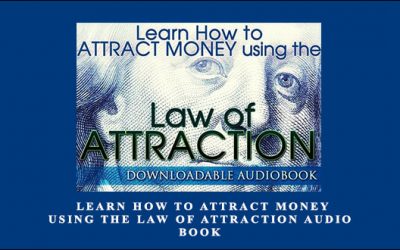 Learn How to Attract Money Using the Law of Attraction Audio Book
