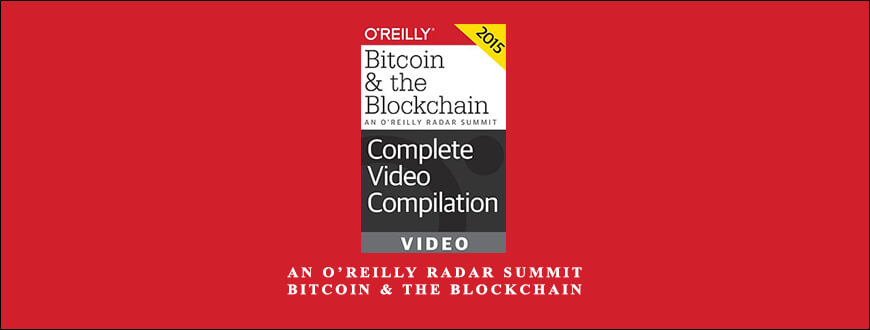 An O’Reilly Radar Summit: Bitcoin & the Blockchain taking at Whatstudy.com