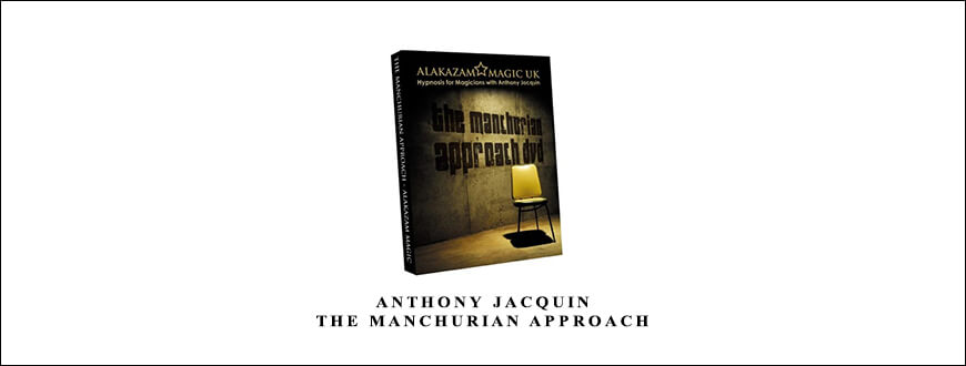 Anthony Jacquin – The Manchurian Approach by Alakazam taking at Whatstudy.com