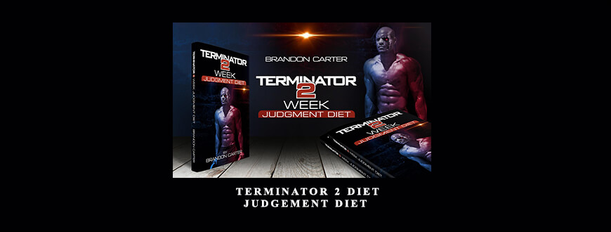 Brandon Carter – Terminator 2 Diet / Judgement Diet taking at Whatstudy.com