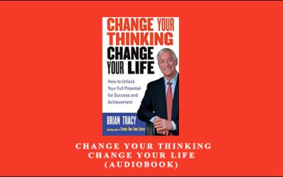 Change Your Thinking, Change Your life (Audiobook)