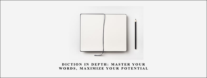 Diction In Depth: Master Your Words